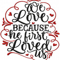 WE LOVE BECAUSE HE FIRST LOVED US