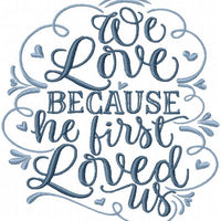 WE LOVE BECAUSE HE FIRST LOVED US