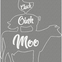 MOO OINK CLUCK