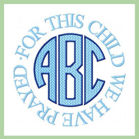 For This Child We Have Prayed - Circle - Comes in 4,5,6,7,8 inch Circle - Machine Embroidery Design