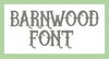 Barnwood Font  comes in 1 and 2 inch sizes