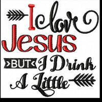 I Love Jesus, But I drink a Little