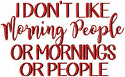 I Don't Like Morning People or Mornings or People