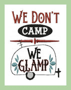 We Don't Camp We Glamp With Camper - Machine Embroidery Design comes in 3 sizes, 4x4, 5x7, nd 6x10