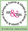 Mr. & Mrs - Always and Forever comes in 4 sizes
