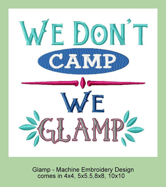 We Don't Camp We Glamp Comes in 4x4,5x5.5, 7x7,8x8,10x10