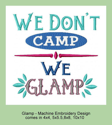 We Don't Camp We Glamp Comes in 4x4,5x5.5, 7x7,8x8,10x10