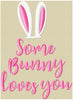 Easter Bunny - Some Bunny Loves You